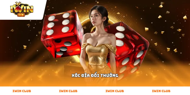 Xóc Đĩa Đổi Thưởng